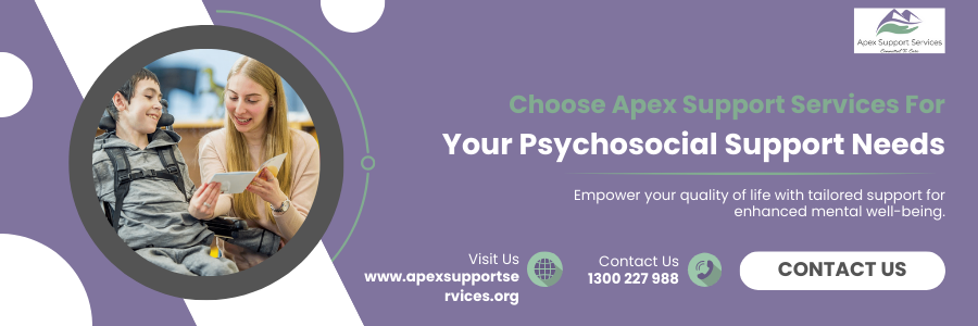 Choose Apex Support Services for Your Psychosocial Support Needs