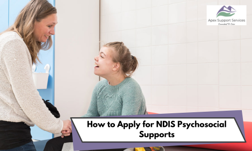 Applying for NDIS Psychosocial Supports